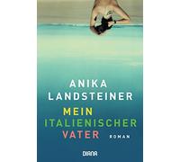 Mein italienischer Vater: Roman