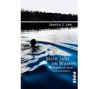 Mein Jahr im Wasser: Tagebuch einer Schwimmerin