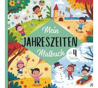 Mein Jahreszeiten Malbuch: für Kinder ab 4 Jahren | 50 Jahreszeiten-Motiven zum Ausmalen & Entdecken