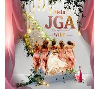 Mein JGA - Nur noch einmal wild! | Erinnerungsbuch & Gästebuch für den Junggesellinnenabschied: 120 leere Seiten/ 21 cm x 21 cm.