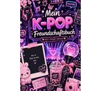 Mein K-Pop Freundschaftsbuch: Das kreative Freundebuch für echte K-Pop-Fans