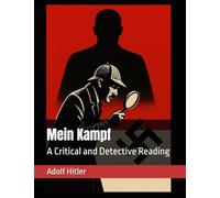 Mein Kampf: A Critical and Detective Reading