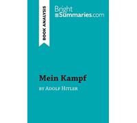 Mein Kampf by Adolf Hitler (Book Analysis): Detailed Summary, Analysis and Reading Guide