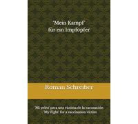 ‘Mein Kampf’ für ein Impfopfer: 'Mi pelea' para una víctima de la vacunación - 'My Fight' for a vaccination victim