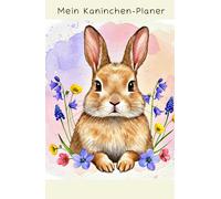 Mein Kaninchen-Planer: Der perfekte Begleiter für den Kaninchen-Alltag