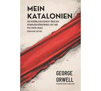 Mein Katalonien: Ein persönlicher Bericht über den Spanischen Bürgerkrieg, Mut und politische Ideale (Grapevine edition)