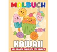 Mein Kawaii-Malbuch: Super süße Illustrationen von Süßigkeiten, Rucksäcken und lustigen Motiven für Mädchen und Jungen.