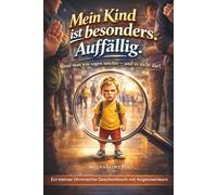 MEIN KIND IST BESONDERS. AUFFÄLLIG. - Wenn man was sagen möchte - und es nicht darf: Ein Ohnmachts-Geschenkbuch mit Augenzwinkern.