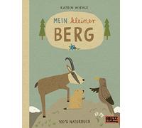Mein kleiner Berg: 100 % Naturbuch - Vierfarbiges Papp-Bilderbuch
