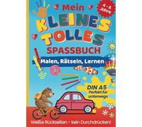 Mein kleines tolles Spaßbuch - Malen, Rätseln, Lernen: Vorschulbuch mit über 100 Seiten kreativem Mitmachspaß. Spielerisch lernen mit Malvorlagen, Rätseln und Übungen. A5 - auch perfekt für unterwegs!