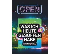 Mein Kneipentracker - Das Kneipen-Logbuch: Was ich heute gesoffen habe - Lustiges Trinktagebuch & Geschenk für Bierliebhaber, Stammtisch und Partygänger