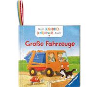 Mein Knuddel-Knautsch-Buch: Große Fahrzeuge; weiches Stoffbuch, waschbares Badebuch, Babyspielzeug ab 6 Monate