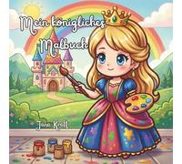 Mein königliches Malbuch: Süßes & Einfaches Prinzessin Malbuch