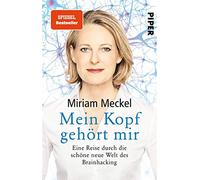 Mein Kopf gehört mir: Eine Reise durch die schöne neue Welt des Brainhacking