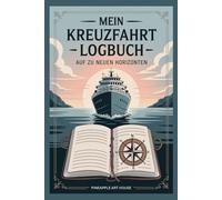 Mein Kreuzfahrt-Logbuch: Auf zu neuen Horizonten