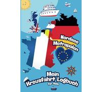 Mein Kreuzfahrt Logbuch - Nordsee Metropolen: Farbiges Kreuzfahrt Tagebuch zum Ausfüllen mit 12 spannenden Seiten über Europas Metropolen. Bonus: Ein Kids Krimi aus London!