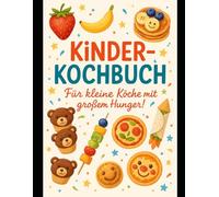 „Mein kunterbuntes Kinder-Kochbuch - Lustige Rezepte für kleine Köche“