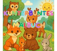 Mein kunterbuntes Malbuch - Waldabenteuer: Tiere | Pflanzen | Pilze