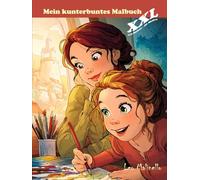 Mein kunterbuntes Malbuch: XXL - 112 Seiten - 56 Motive