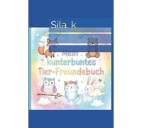 Mein kunterbuntes Tier- Freundebuch