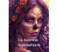 Mein La-Catrina-Ausmalbuch: Ausmalbuch für Erwachsene
