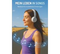 Mein Leben in Songs: Notizbuch für musikalische Erinnerungen