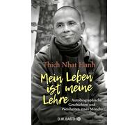 Mein Leben ist meine Lehre: Autobiographische Geschichten und Weisheiten eines Mönchs