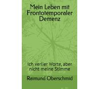 Mein Leben mit Frontotemporaler Demenz: Ich verlier Worte, aber nicht meine Stimme