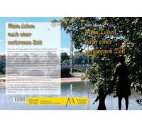 Mein Leben nach einer verlorenen Zeit