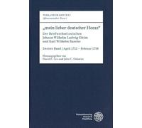 Mein Lieber Deutscher Horaz: Der Briefwechsel Zwischen Johann Wilhelm Ludwig Gleim Und Karl Wilhelm Ramler. Zweiter Band: 2