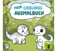 Mein Lieblings Ausmalbuch Dino 2: Urzeitlicher Ausmalspaß für Kinder von 3-4 Jahren