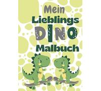 Mein Lieblings Dino Malbuch: für kreative Zwerge