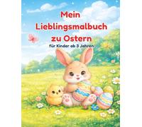 Mein Lieblings-Malbuch zu Ostern: Malbuch für Kinder ab 3 Jahren