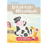 Mein liebstes Kritzel-Lese-Mitmachbuch - Auf dem Bauernhof: Ein liebevoll gestaltetes Mitmach- und Vorlesebuch mit Ausmalbildern für Kinder ab 2 Jahren