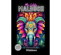 Mein liebstes Malbuch - Wildtiere: Entspannende Mandalas für Erwachsene zum Ausmalen | Anti-Stress & Kreativität mit wunderschönen Tiermotiven