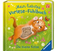 Mein liebstes Vorlese-Fühlbuch: Die kleine Katze - Allererste Vorlesegeschichte für Kinder ab 1 Jahr - Mit abwechslungsreichen Fühlteilen - Eingängige, kurze Reime fördern das Sprechenlernen