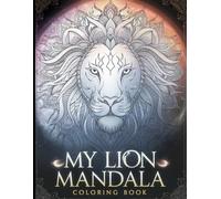 Mein Löwen-Mandala Malbuch für Erwachsene - Filigrane Löwen-Motive zum Ausmalen gegen Stress, zur Entspannung & Achtsamkeit: Wunderschönes Ausmalbuch ... - fördert Ruhe, Konzentration & Kreativität