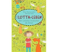 Alice Pantermüller Mein Lotta-Leben 06. Den Letzten knutsch (Copertina rigida)