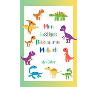 Mein lustiges Dinosaurier Malbuch: ab 4 Jahre, viele lustige Dinobilder zum Ausmalen