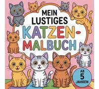 Mein lustiges Katzen-Malbuch mit 50 schönen Bildern zum Ausmalen