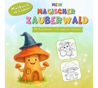 Mein magischer Zauberwald - Malbuch für Kinder ab 4 Jahren | 50 zauberhafte Ausmalbilder voller Magie, Feen & Fabelwesen | Kreativer Ausmalspaß zur Förderung von Konzentration & Feinmotorik