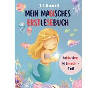 Mein magisches Erstlesebuch: Lesen lernen mit Lia und die singende Muschel | Zauberhafte Unterwasser-Geschichte über Mut, Freundschaft & Fantasie für Kinder ab 6 Jahren