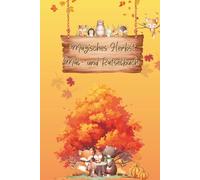 Mein magisches Herbst Mal- und Rätselbuch, Kniffliger Rätselspass für Schulanfänger, Denkspiele, Zahlenrätsel, Ausmalbilder, über 70 Seiten Rätselspass für Kinder ab 6 Jahren