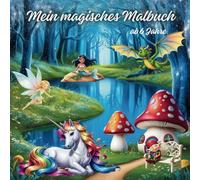 Mein magisches Malbuch ab 6 Jahre