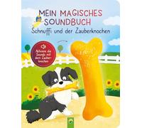 Mein magisches Soundbuch: Schnuffi und der Zauberknochen: Interaktives Soundbuch mit Zauberstab zum kontaktlosen Auslösen der Melodien und Tiergeräusche I Für Kinder ab 3 Jahren