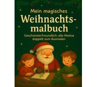 Mein magisches Weihnachtsmalbuch: Geschwisterfreundlich: alle Motive doppelt vorhanden