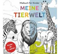 Mein Malbuch ab 3 Jahren: Safari Edition mit 50 tollen Ausmalbildern voller Abenteuer