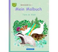 Mein Malbuch: BROCKHAUSEN Band 1. Tiere im Wald. 4-99 Jahre