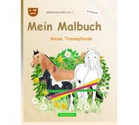 Mein Malbuch: BROCKHAUSEN Buch Vol. 1. Meine Traumpferde. 4 - 99 Jahre. Entdecker