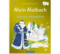 Mein Malbuch: BROCKHAUSEN Malbuch Bd. 1. Russische Weihnachten. Kleine Entdecker. 4. - 99 Jahre